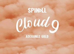 DJ Spinall Ft Adekunle Gold Cloud 9 Art1